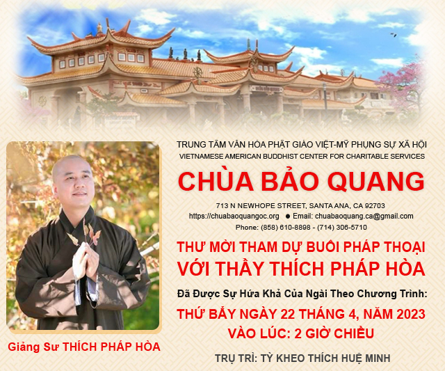 Thầy THÍCH PHÁP HÒA sẽ có buổi thuyết pháp tại chùa Bảo Quang vào thứ bẩy ngày 22 tháng 4 năm 2023, lúc 2 giờ chiều
